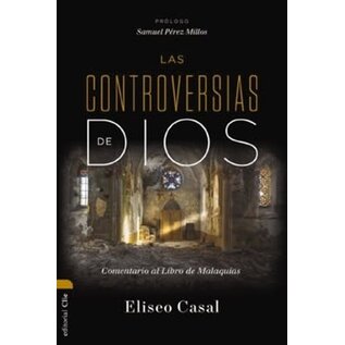 Las controversias de Dios: Comentario al Libro de Malaquias (God's Controversies: A commentary on the book of Malachi) (Eliseo Casal), Paperback