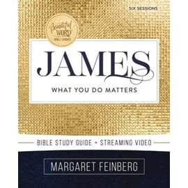 James Bible Study Guide + Streaming Video: What You Do Matters (Margaret Feinberg), Paperback