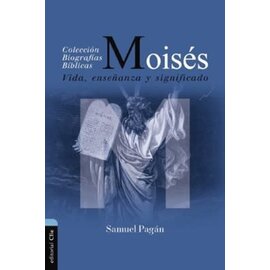 Moises: Vida, enseoanza y significado (Moses: Life, teaching and meaning) (Samuel Pagan), Paperback