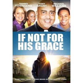 DVD - If Not For His Grace: Sometimes Taking a Stand Means Getting on Your Knees