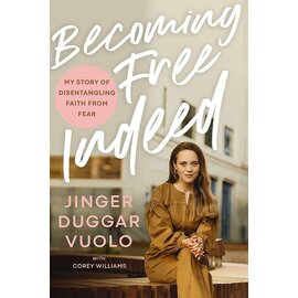 Becoming Free Indeed: My Story of Disentangling Faith from Fear (Jinger Duggar Vuolo & Corey Williams), Paperback