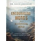 Encouraging Words for a Discouraging World: 10 Biblical Promises to Bring Comfort in Chaos (Dr. David Jeremiah), Hardcover