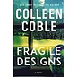 Fragile Designs (Colleen Coble), Paperback