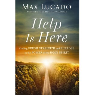 COMING FEBRUARY 2024 Help is Here: Finding Fresh Strength and Purpose in the Power of the Holy Spirit