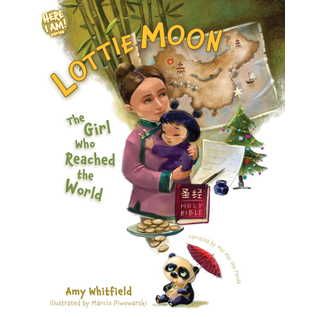 Lottie Moon: The Girl Who Reached the World (Amy Whitfield), Hardcover