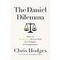The Daniel Dilemma: How to Stand Firm & Love Well in a Culture of Compromise (Chris Hodges), Paperback