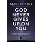 God Never Gives Up on You: What Jacob's Story Teaches Us About Grace, Mercy, and God's Relentless Love (Max Lucado), Hardcover