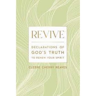 COMING FEBRUARY 2024 Revive: Declarations of God's Truth to Renew Your Spirit (Cleere Cherry Reaves), Hardcover