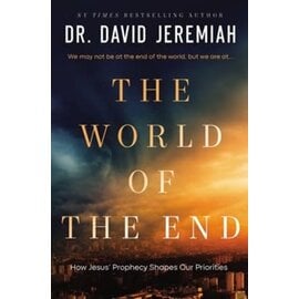 COMING SEPTEMBER 2024 The World of the End: How Jesus' Prophecy Shapes Our Priorities (Dr. David Jeremiah), Paperback