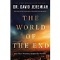 COMING SEPTEMBER 2024 The World of the End: How Jesus' Prophecy Shapes Our Priorities (Dr. David Jeremiah), Paperback