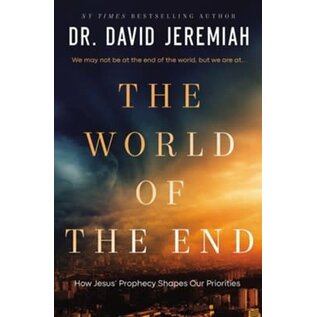 The World of the End: How Jesus' Prophecy Shapes Our Priorities (Dr. David Jeremiah), Paperback