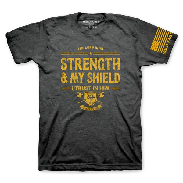 The Lord is My Strength and Shield Shirt The Lord is My Strength and Shield Shirt