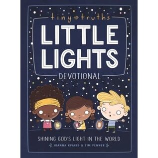 Tiny Truths Little Lights Devotional: Shining God's Light in the World (Joanna Rivard & Tim Penner), Hardcover