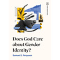 Does God Care about Gender Identity? (Samuel D. Ferguson), Paperback