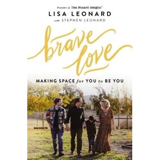 Brave Love: Making Space for You to Be You (Lisa Leonard, Stephen Leonard), Paperback