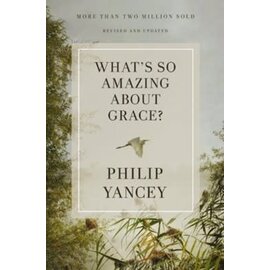 What's So Amazing About Grace? (Philip Yancey), Paperback