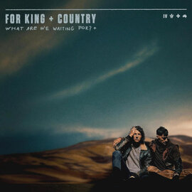 CD - What Are We Waiting For? (For King & Country)
