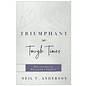 Triumphant in Tough Times: Devotions for Freedom in Christ Neil T. Anderson), Paperback