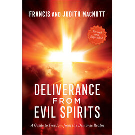 Deliverance from Evil Spirits, Revised and Expanded Edition: A Guide to Freedom from the Demonic Realm ( Francis MacNutt, Judith MacNutt), Paperback
