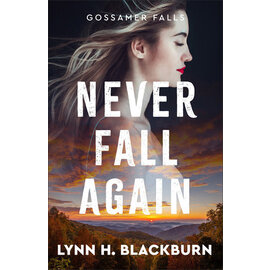 Gossamer Falls #1: Never Fall Again (Lynn H. Blackburn), Paperback