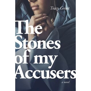 The Stones of My Accusers (Tracy Groot), Paperback