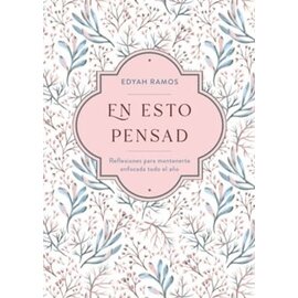 En Esto Pensad: Un ano de reflexiones para mantenerte enfocada en Dios (Edya Ramos), Hardcover