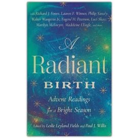 A Radiant Birth: Advent Readings for a Bright Season, Hardcover