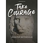 Take Courage: A Study of Haggai (Jennifer Rothschild)
