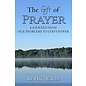 The Gift of Prayer: A Journey from Our Problems to God's Power, 40-day Devotional (Dr. Philip Calvert), Paperback