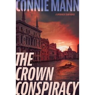COMING JUNE 2024: A Speranza Team Novel: The Crown Conspiracy (Connie Mann), Paperback