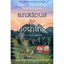 Anxious for Nothing for Young Readers (Max Lucado), Paperback