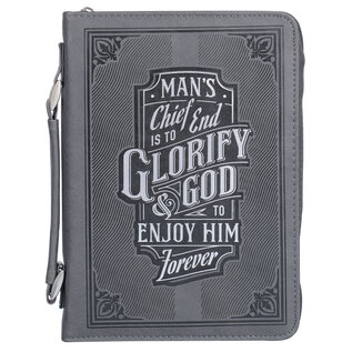 Bible Cover - Man's Chief End is to Glorify God & to Enjoy Him Forever, Gray