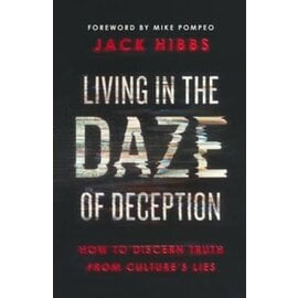 Living in the Daze of Deception: How to Discern Truth from Culture's Lies (Jack Hibbs), Paperback