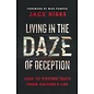 Living in the Daze of Deception: How to Discern Truth from Culture's Lies (Jack Hibbs), Paperback