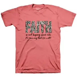 T-shirt - Faith is not hoping God can, it's knowing that He will