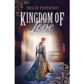 Kingdom of Love: 3 Medieval Romances (Tracie Peterson), Paperback