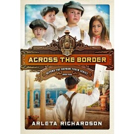 Beyond the Orphan Train #4: Across the Border (Arleta Richardson), Paperback