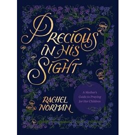 Precious in His Sight: A Mother’s Guide to Praying for Her Children (Rachel Norman), Hardcover