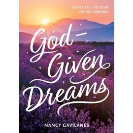 God-Given Dreams: 6 Ways to Live Your Divine Purpose (Nancy Gavilanes), Paperback