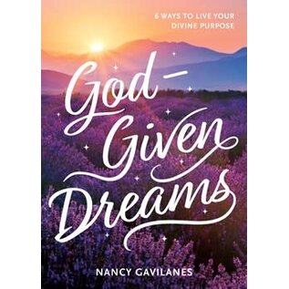 God-Given Dreams: 6 Ways to Live Your Divine Purpose (Nancy Gavilanes), Paperback
