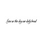 BorderBytes Wall Sticker - Give Us This Day Our Daily Bread