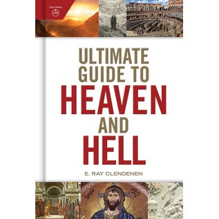 Ultimate Guide to Heaven and Hell (E. Ray Clendenen), Hardcover