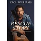 Rescue Story: Freedom, Faith, and Finding My Way Home (Zach Williams), Hardcover