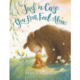 Just in Case You Ever Feel Alone (Max Lucado), Hardcover