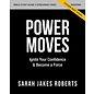 COMING JULY 2024 Power Moves: Ignite Your Confidence & Become a Force Bible Study Guide plus Streaming Video (Sarah Jakes Roberts), Paperback