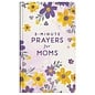 3-Minute Prayers for Moms, Hardcover