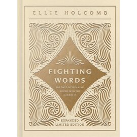 Fighting Words: 100 Days of Speaking Truth into the Darkness, Expanded Limited Edition (Ellie Holcomb), Hardcover