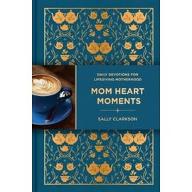 Mom Heart Moments: Daily Devotions for Lifegiving Motherhood (Sally Clarkson), Hardcover
