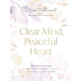 Clear Mind, Peaceful Heart: 50 Devotions for Sleeping Well in a World Full of Worry (Lysa TerKeurst), Hardcover