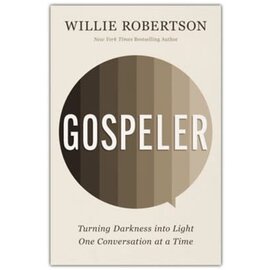 COMING MAY 2024 Gospeler: Turning Darkness into Light One Conversation at a Time (Willie Robertson), Paperback